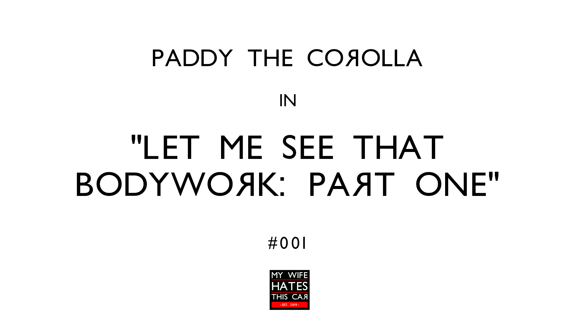 Paddy the Toyota Corolla: Let Me See That Bodywork